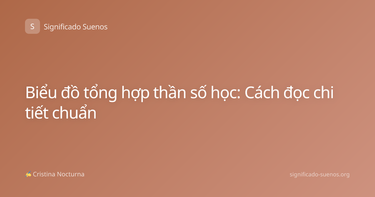 Biểu đồ tổng hợp thần số học: Cách đọc chi tiết chuẩn