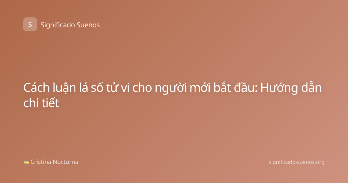 Cách luận lá số tử vi cho người mới bắt đầu: Hướng dẫn chi tiết