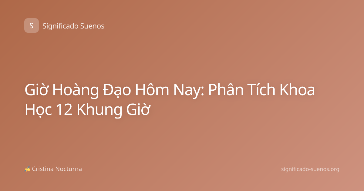 Giờ Hoàng Đạo Hôm Nay: Phân Tích Khoa Học 12 Khung Giờ