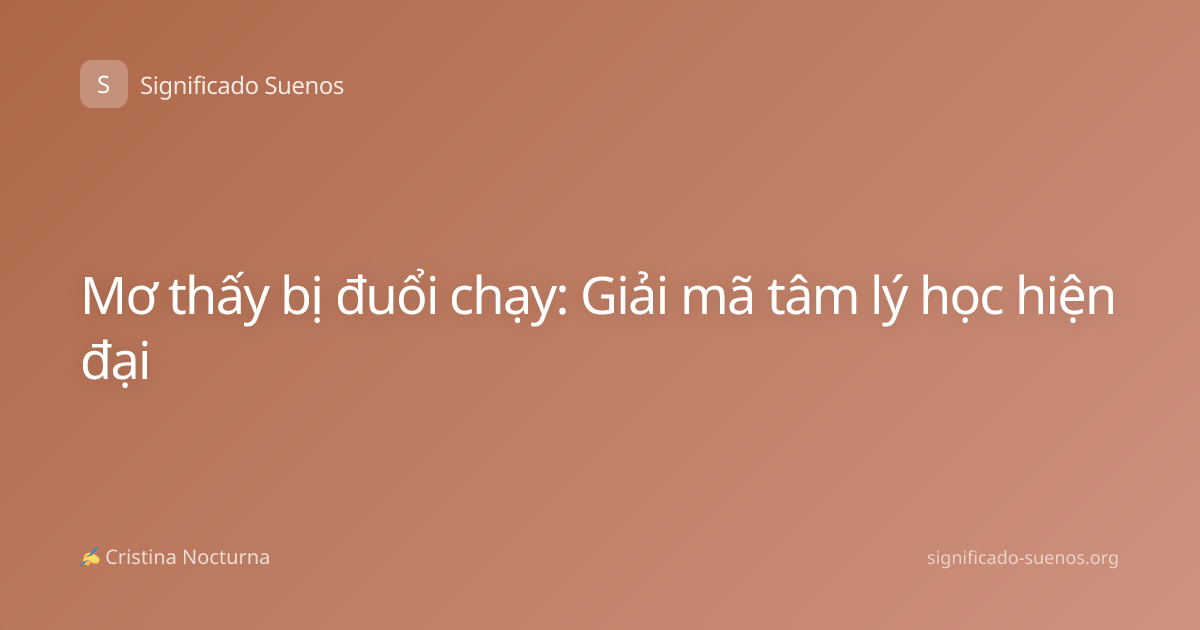 Mơ thấy bị đuổi chạy: Giải mã tâm lý học hiện đại