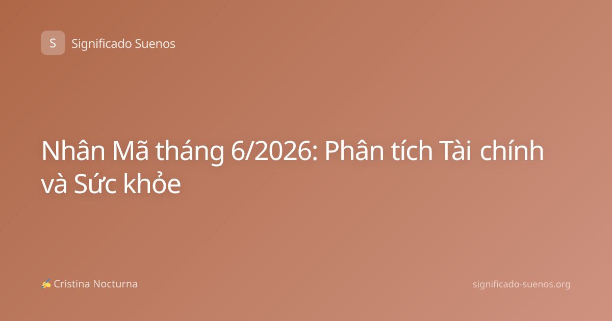 Nhân Mã tháng 6/2026: Phân tích Tài chính và Sức khỏe