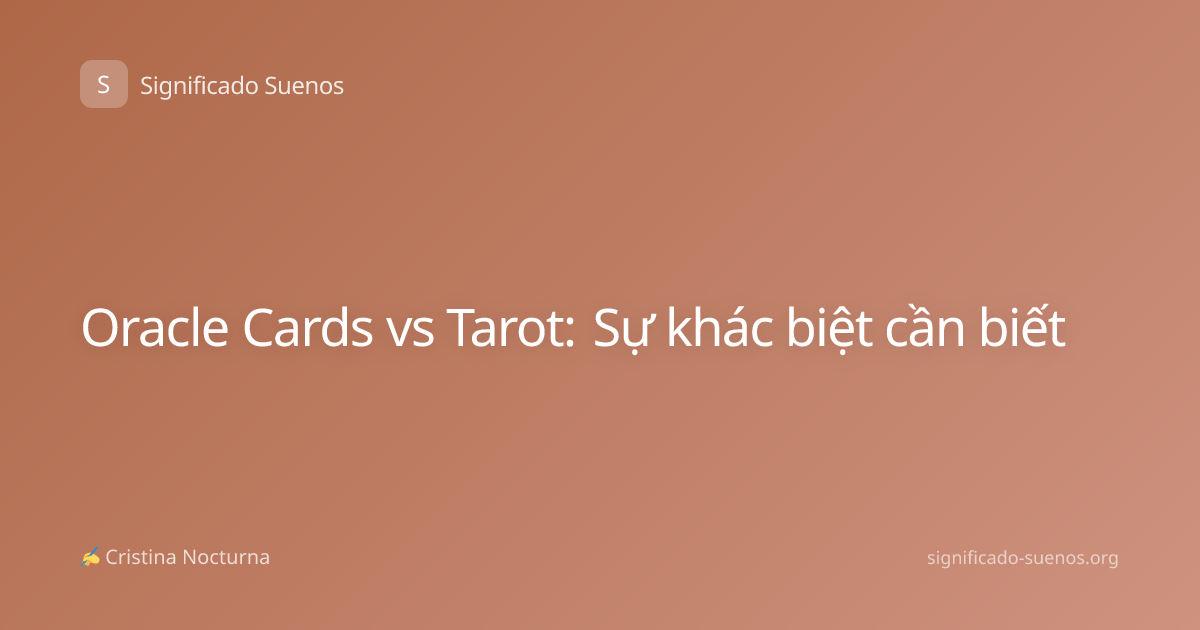 Oracle Cards vs Tarot: Sự khác biệt cần biết