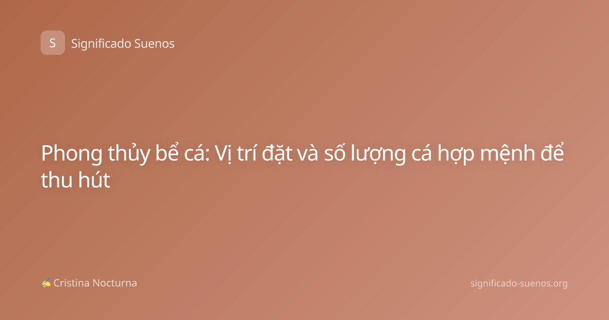 Phong thủy bể cá: Vị trí đặt và số lượng cá hợp mệnh để thu hút