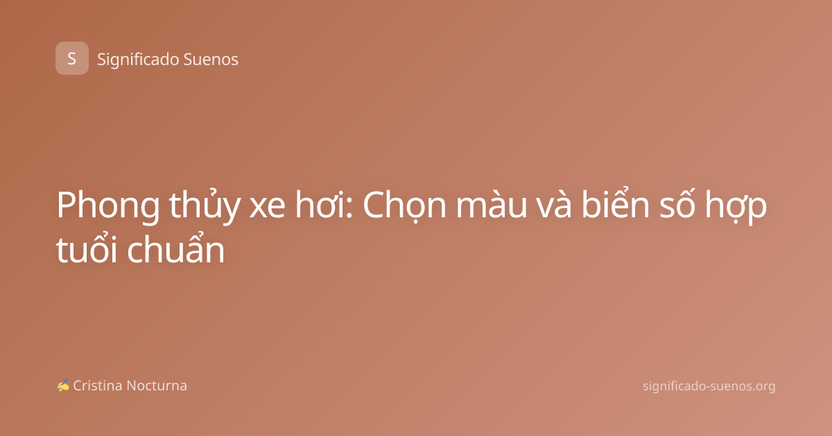 Phong thủy xe hơi: Chọn màu và biển số hợp tuổi chuẩn