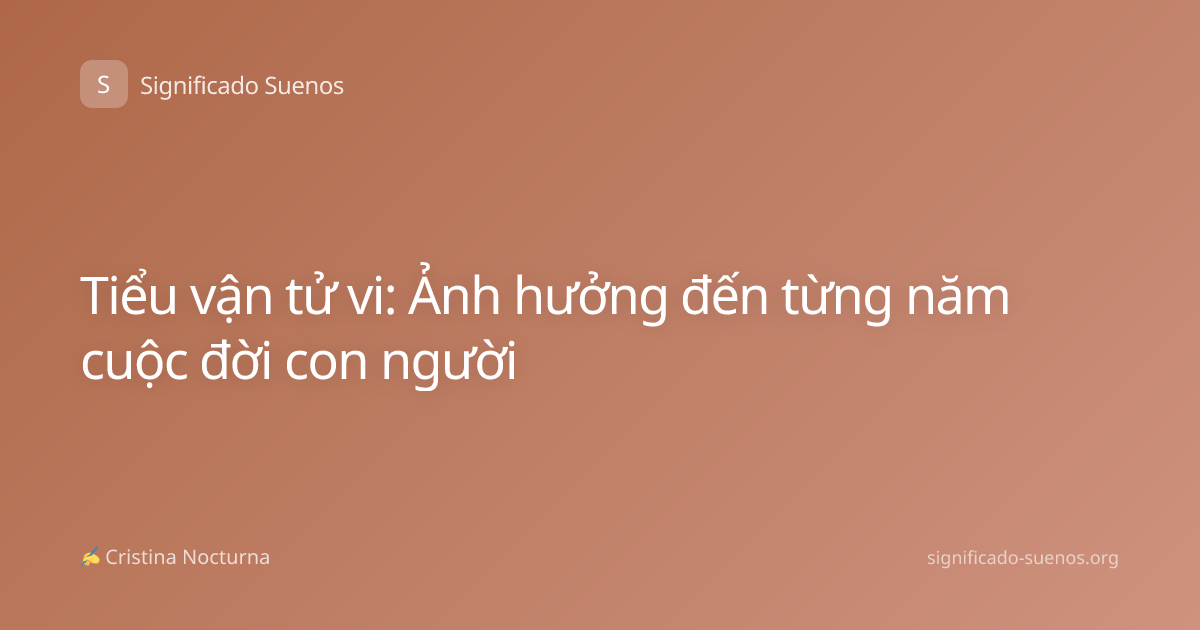 Tiểu vận tử vi: Ảnh hưởng đến từng năm cuộc đời con người