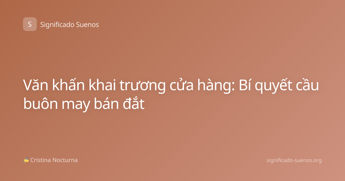 Văn khấn khai trương cửa hàng: Bí quyết cầu buôn may bán đắt