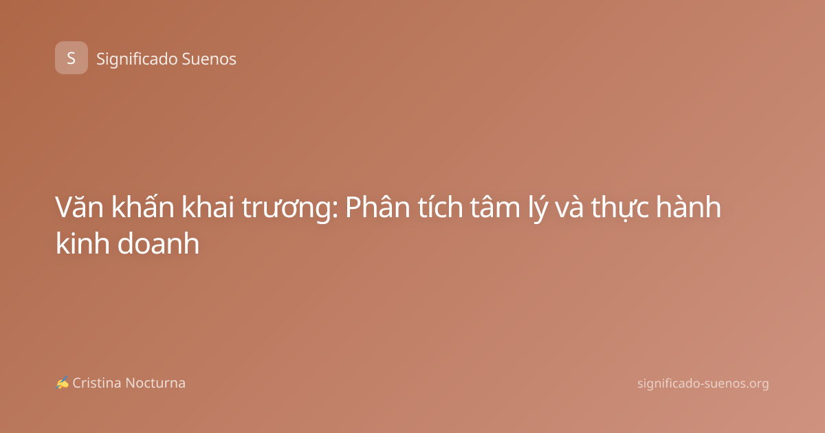 Văn khấn khai trương: Phân tích tâm lý và thực hành kinh doanh