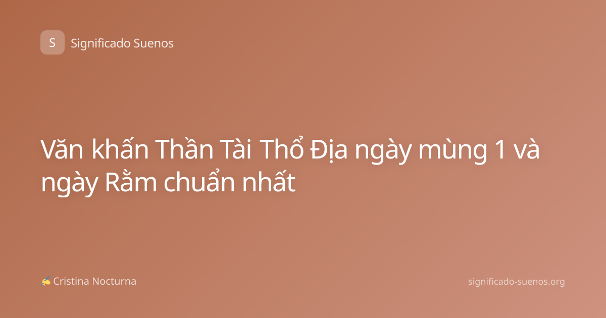 Văn khấn Thần Tài Thổ Địa ngày mùng 1 và ngày Rằm chuẩn nhất