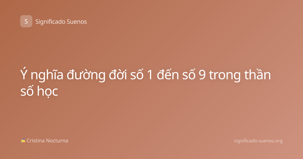 Ý nghĩa đường đời số 1 đến số 9 trong thần số học